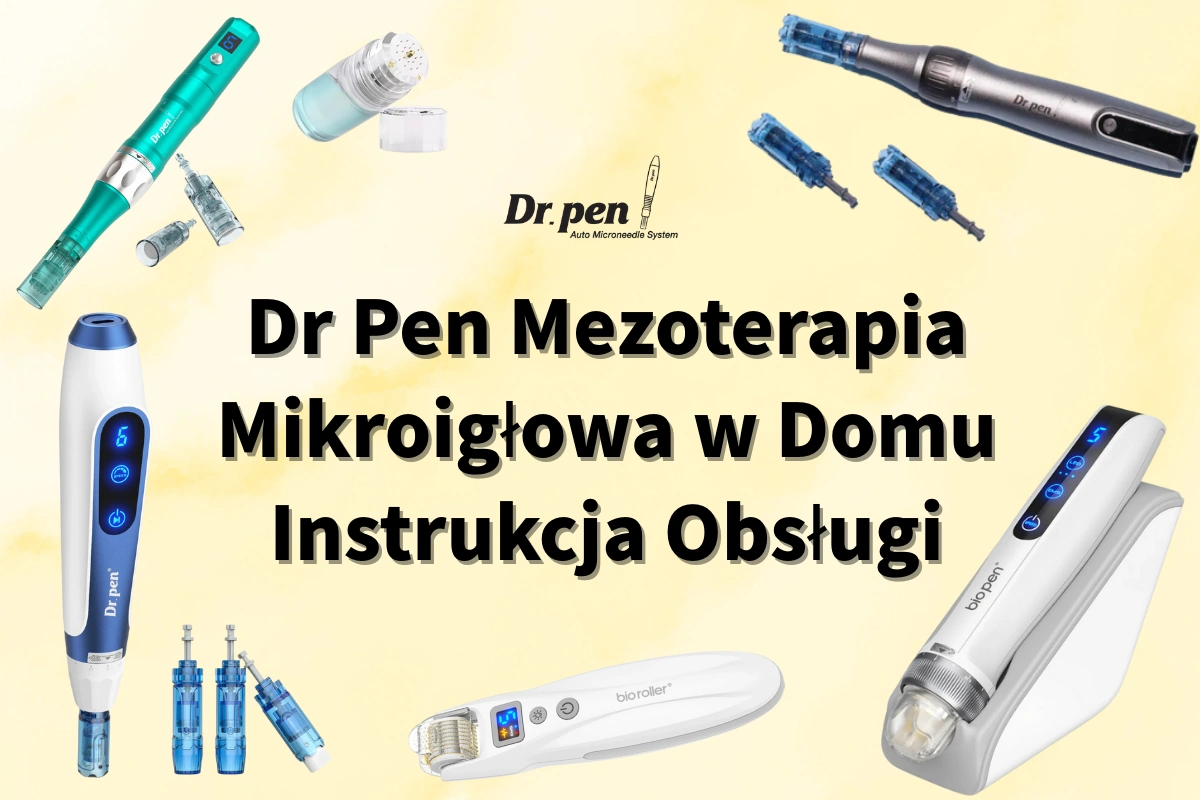 Dr Pen Mezoterapia Mikroigłowa w Domu Instrukcja Obsługi