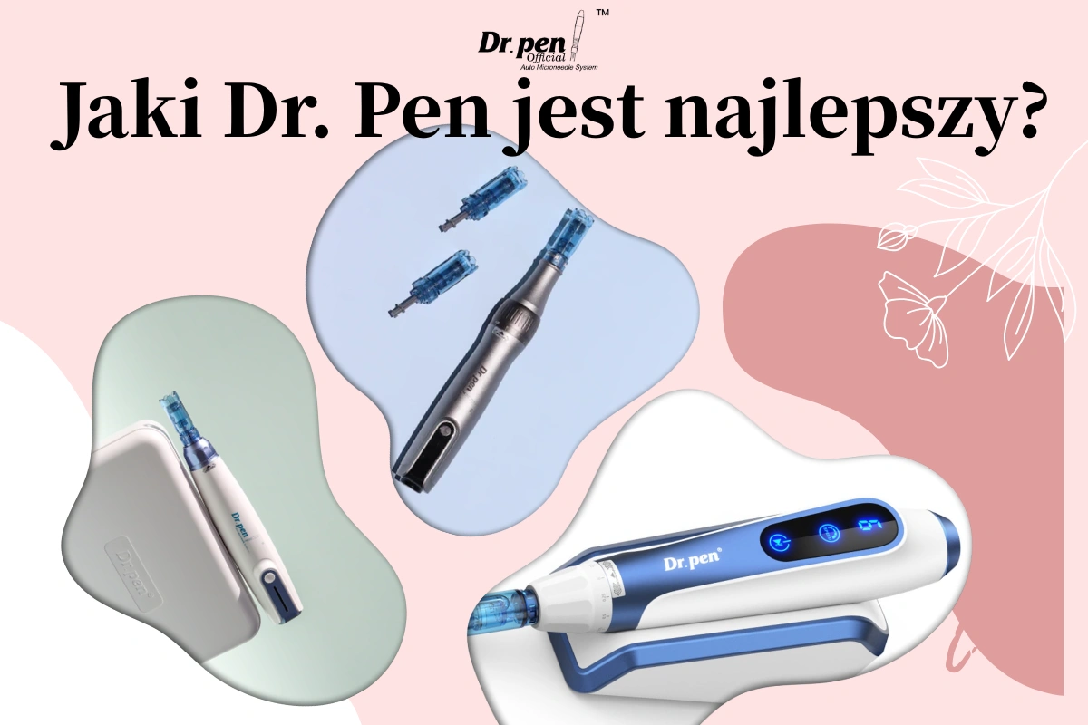 Jaki Dr. Pen jest najlepszy